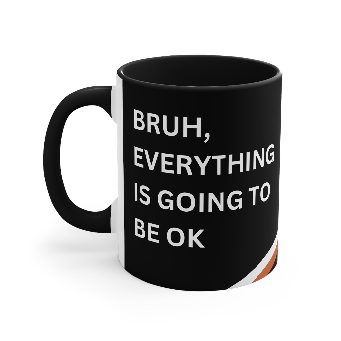 Side view of Bruh, Everything is Going to Be OK coffee mug with black interior and striped design
