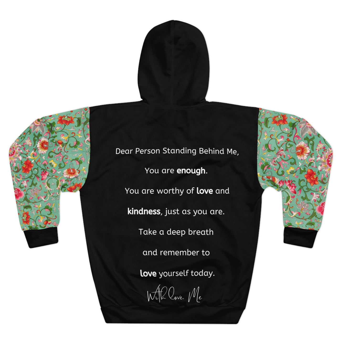 Back view of the 'You Are Worthy' Hoodie featuring a vintage floral print and an empowering message: 'Dear Person Standing Behind Me, You are enough.