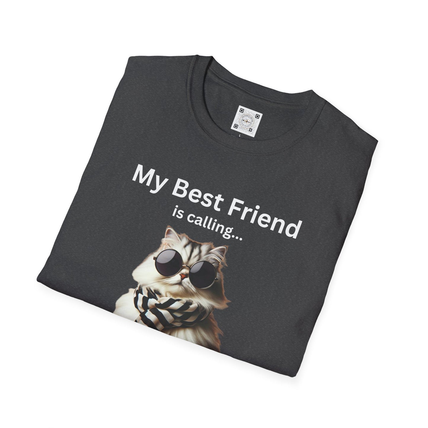My Best Friend is Calling... And I Must Answer! Cat Lover T-Shirt