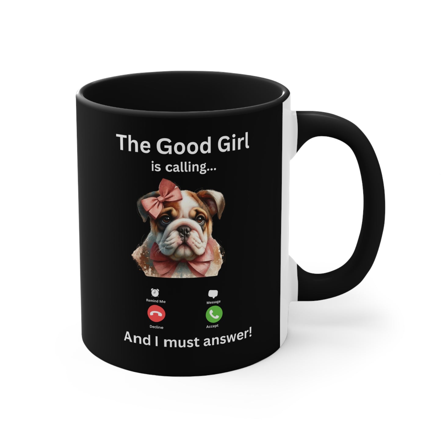 The Good Girl is Calling... And I Must Answer! Dog Lover Mug