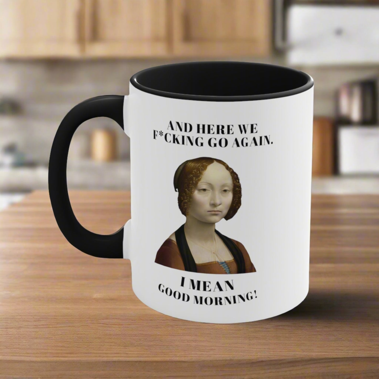 "Good Morning, Here We Go Again" Coffee Mug