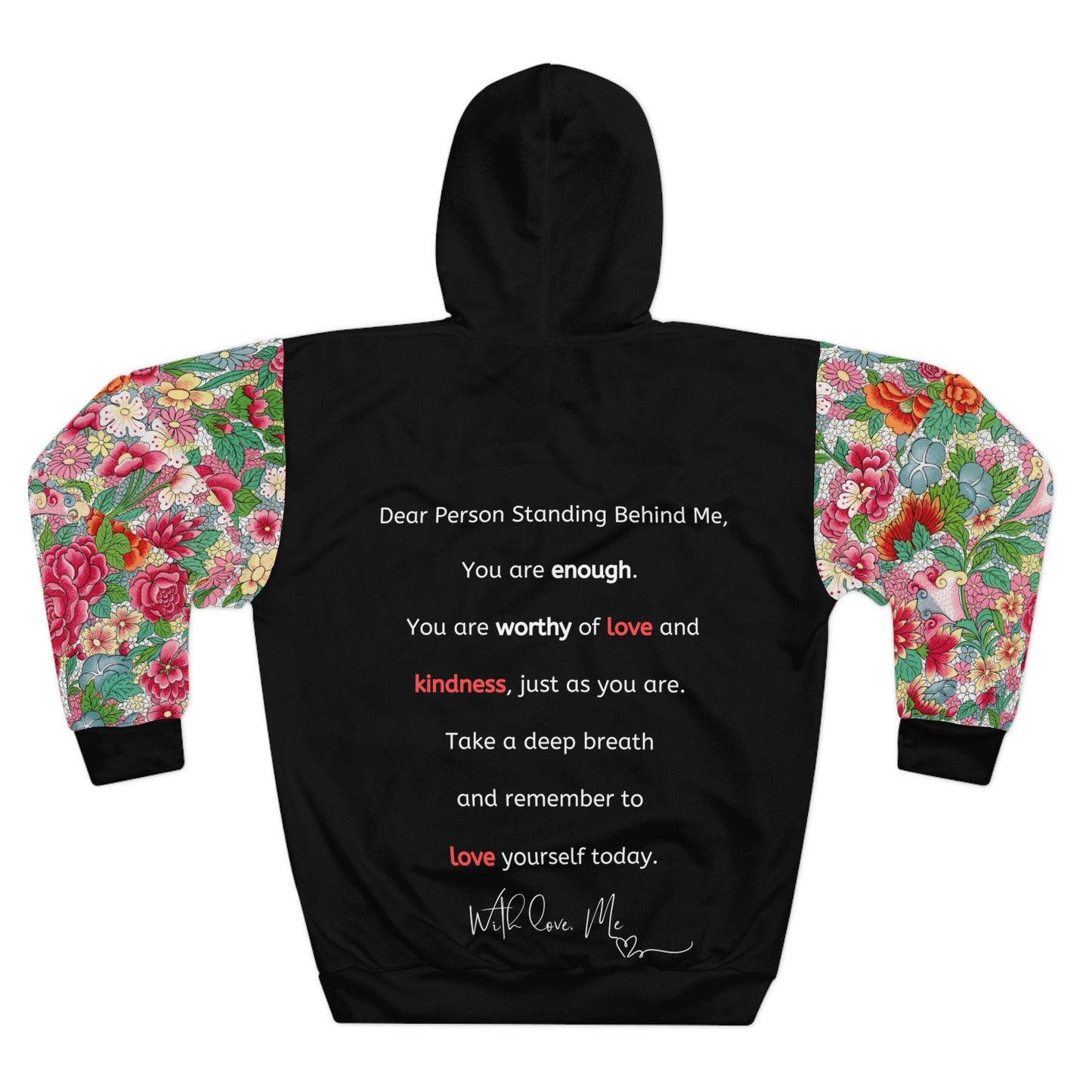 Back view of the 'You Are Worthy' Hoodie featuring a vintage floral print and an empowering message: 'Dear Person Standing Behind Me, You are enough.