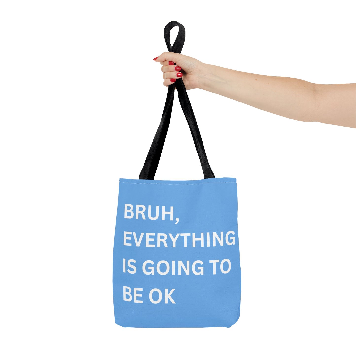 Bruh, Everything is Going to Be OK Minimalist Tote Bag | Simple Motivational Tote | Light Blue