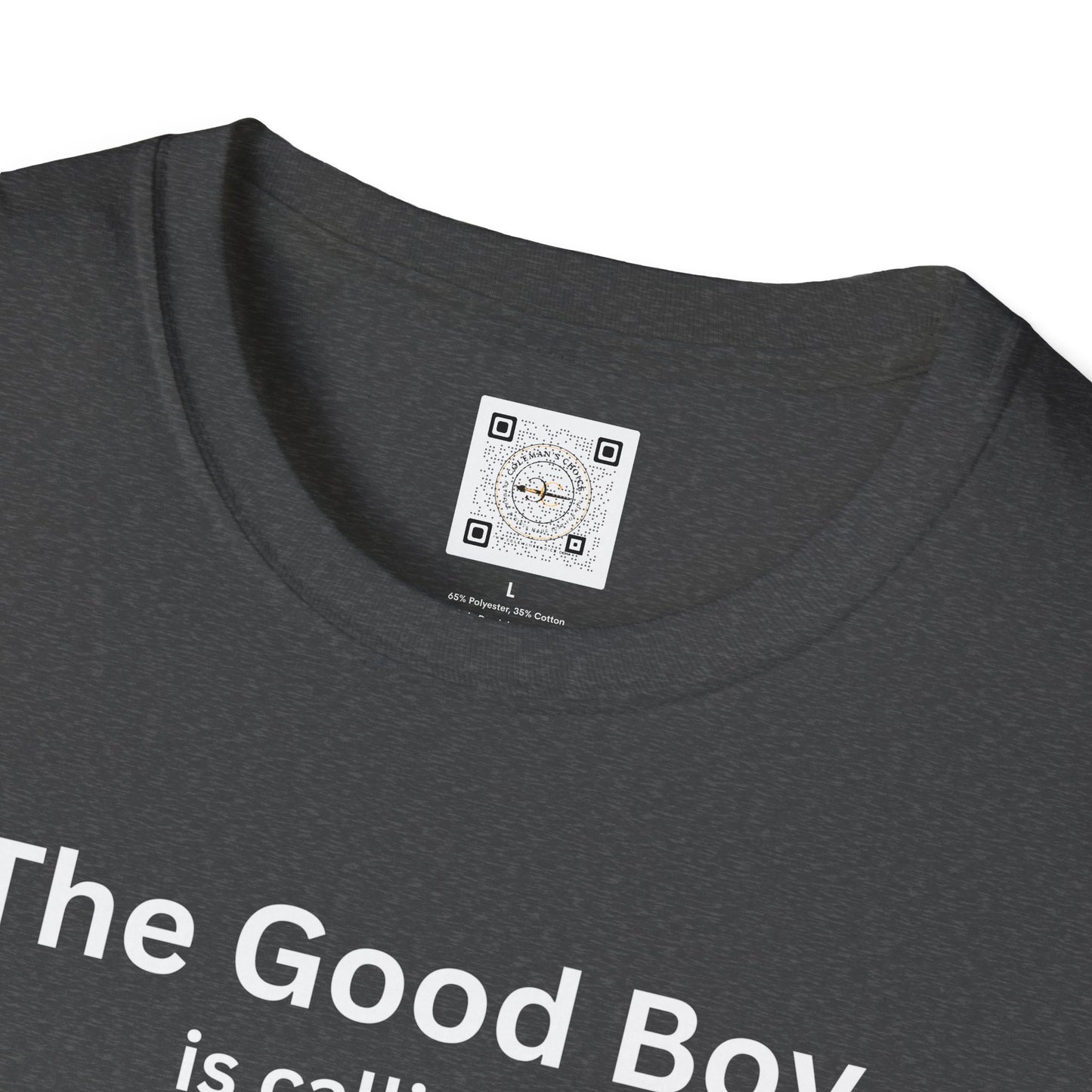 The Good Boy is Calling... And I Must Cuddle! Dog Lover T-Shirt