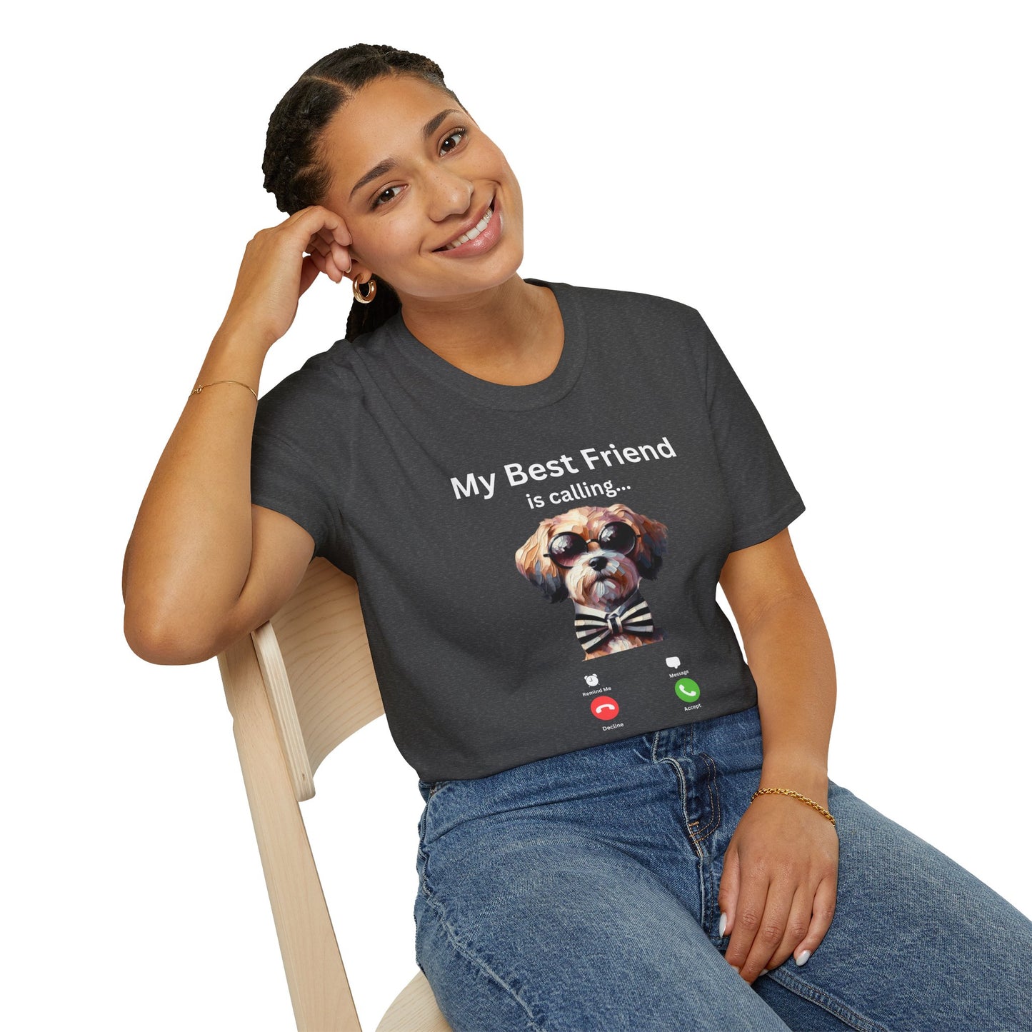 My Best Friend is Calling... And I Must Answer! T-Shirt