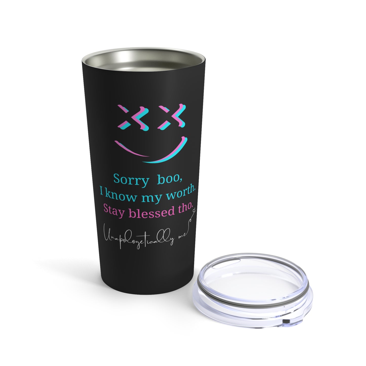 "Unapologetically Me" 20oz Stainless Steel Tumbler - Know Your Worth Motivational Tumbler