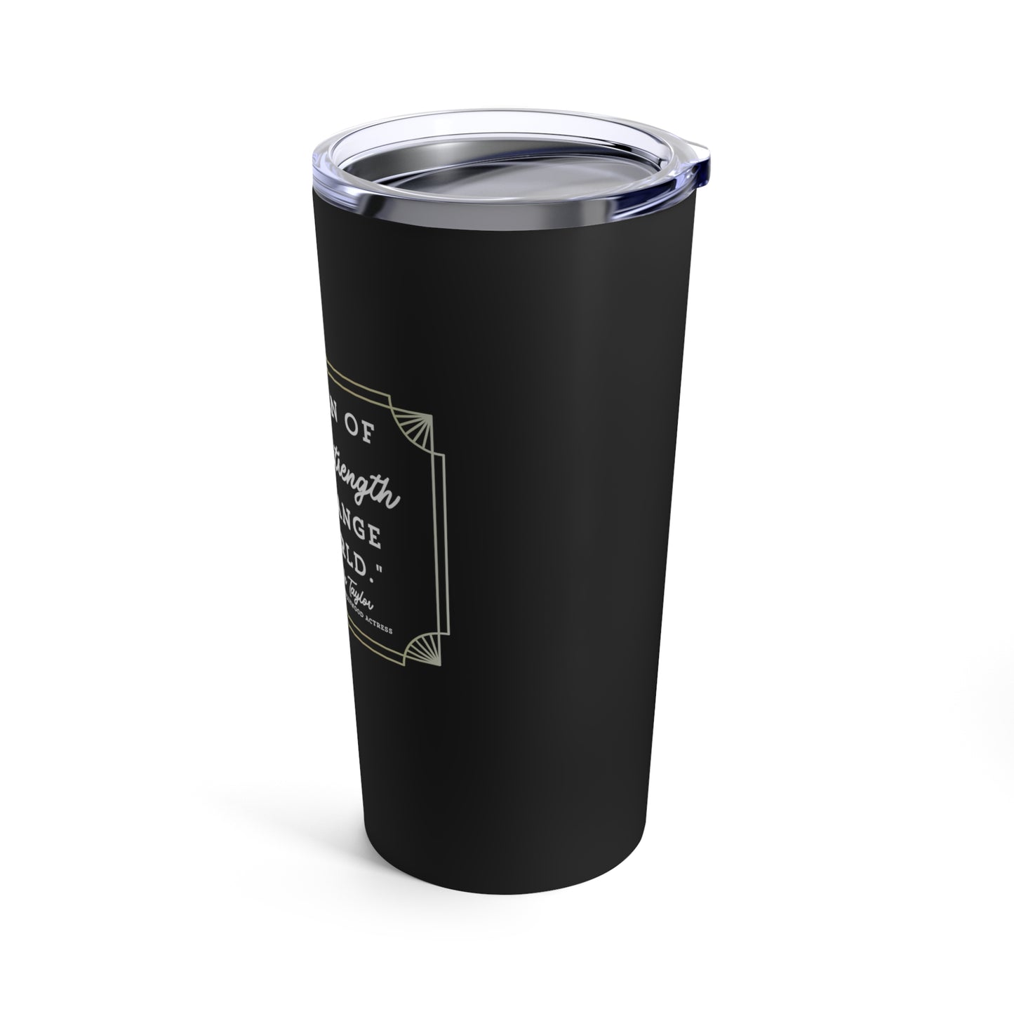 Estelle Taylor Quote Tumbler - "A Woman of Grace and Strength"