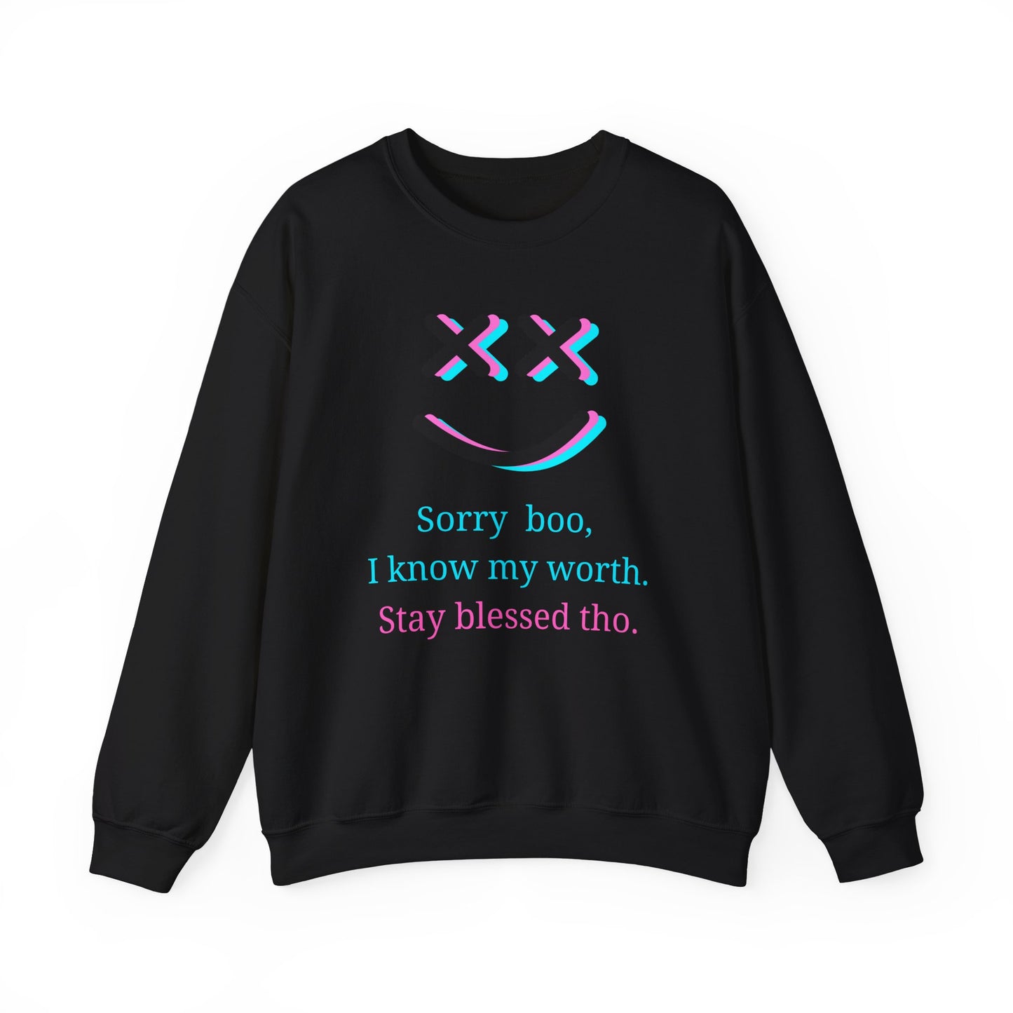 "Sorry Boo, I Know My Worth" Motivational Sweatshirt - Unapologetically Me Crewneck