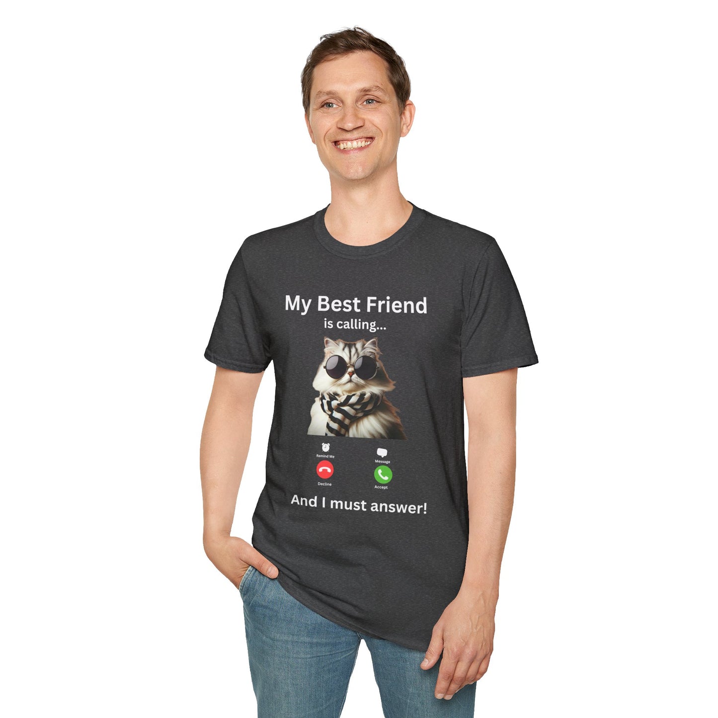 My Best Friend is Calling... And I Must Answer! Cat Lover T-Shirt