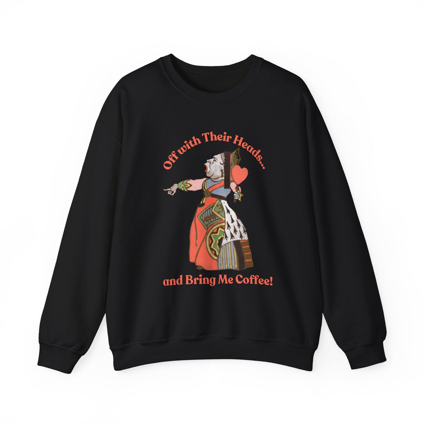 Queen of Hearts Coffee Sweatshirt | Funny Coffee Lover Sweater | Vintage-Inspired Off with Their Heads Sweatshirt