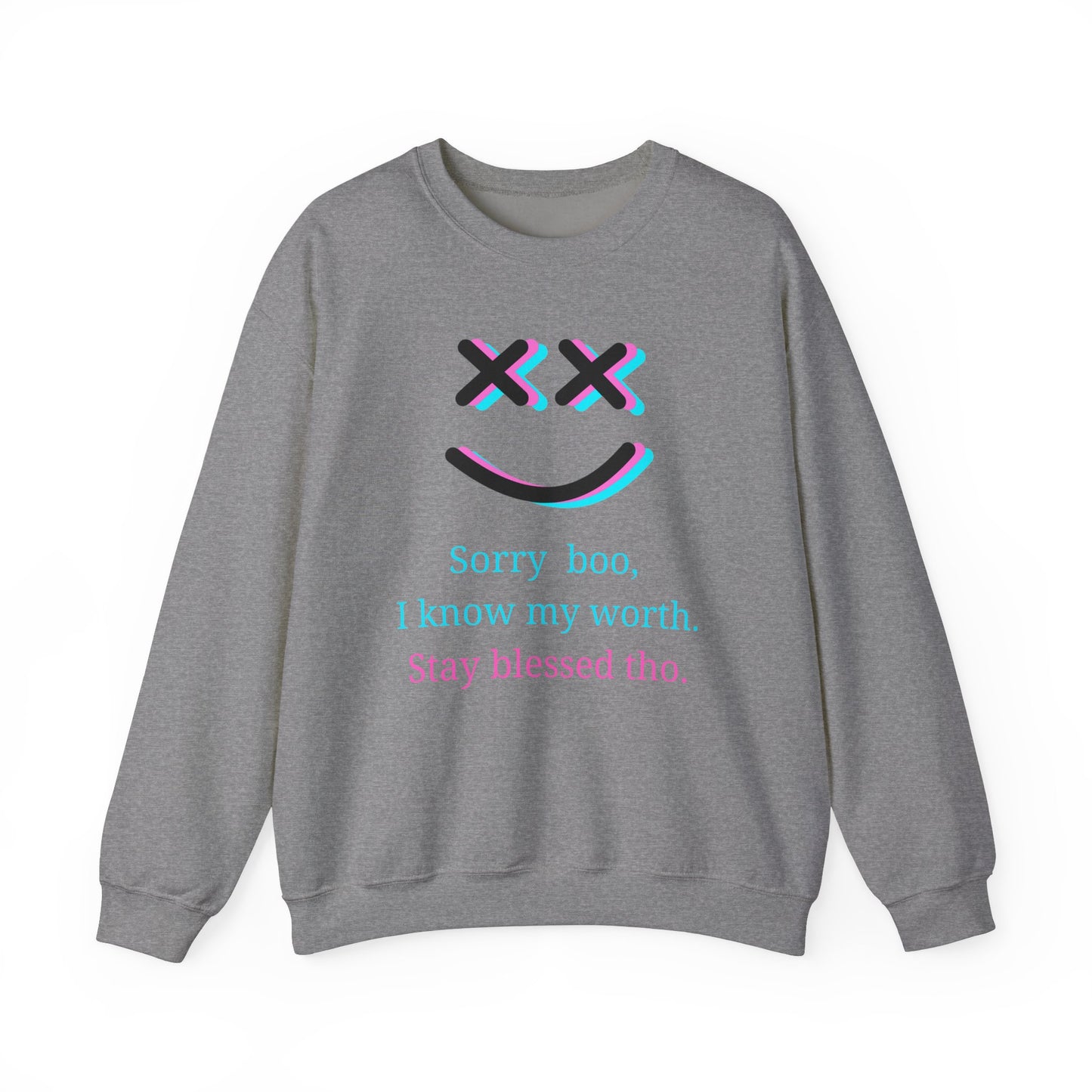 "Sorry Boo, I Know My Worth" Motivational Sweatshirt - Unapologetically Me Crewneck