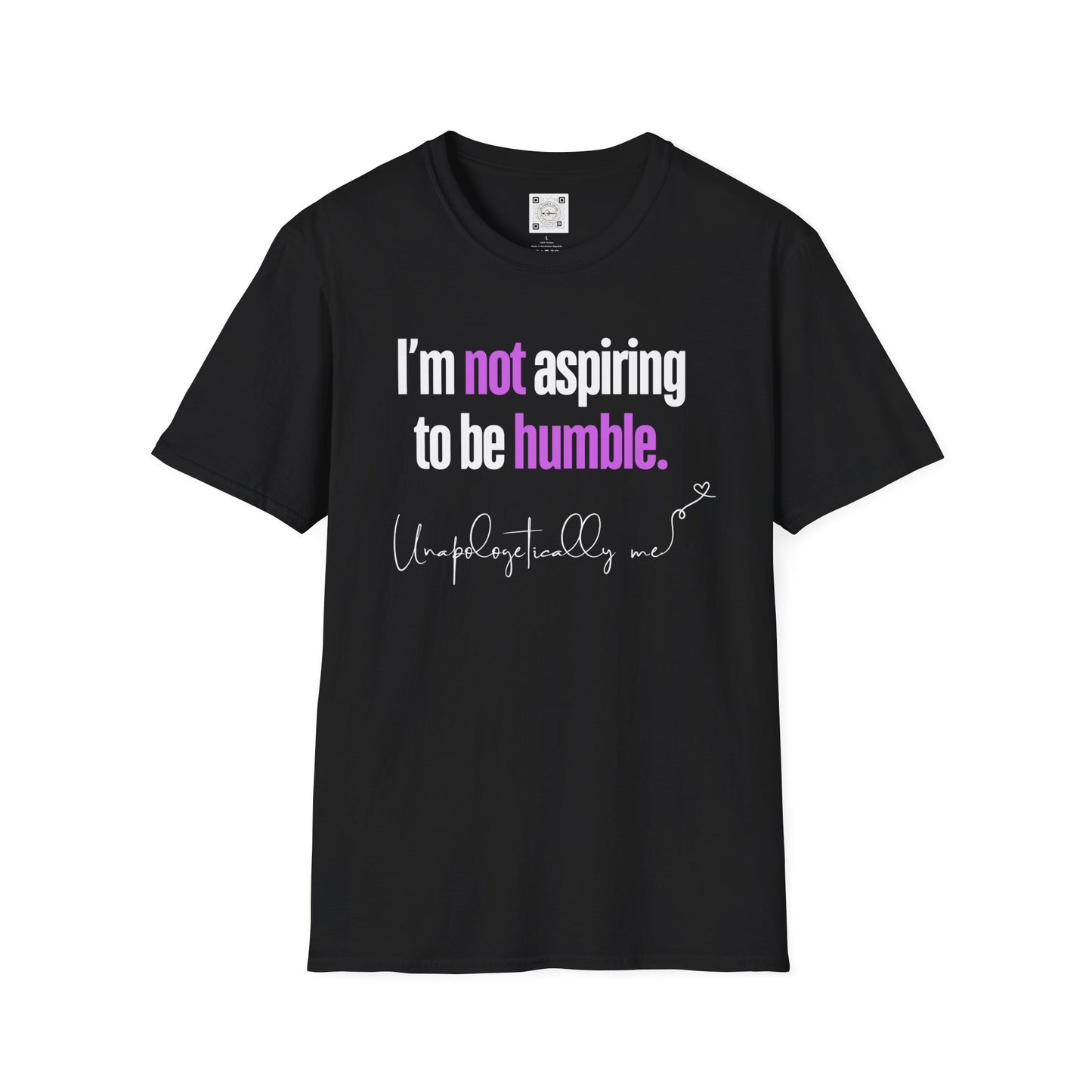 Front view of a black unisex t-shirt with the phrase “I’m not aspiring to be humble” in bold letters.