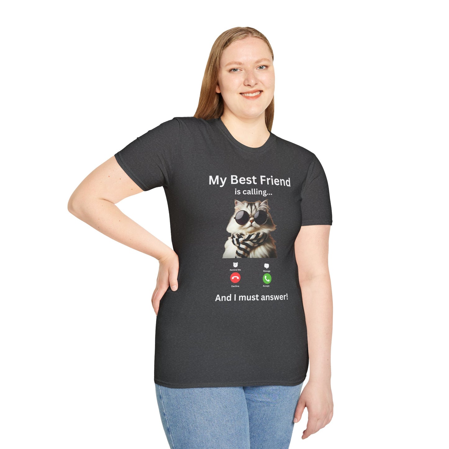 My Best Friend is Calling... And I Must Answer! Cat Lover T-Shirt