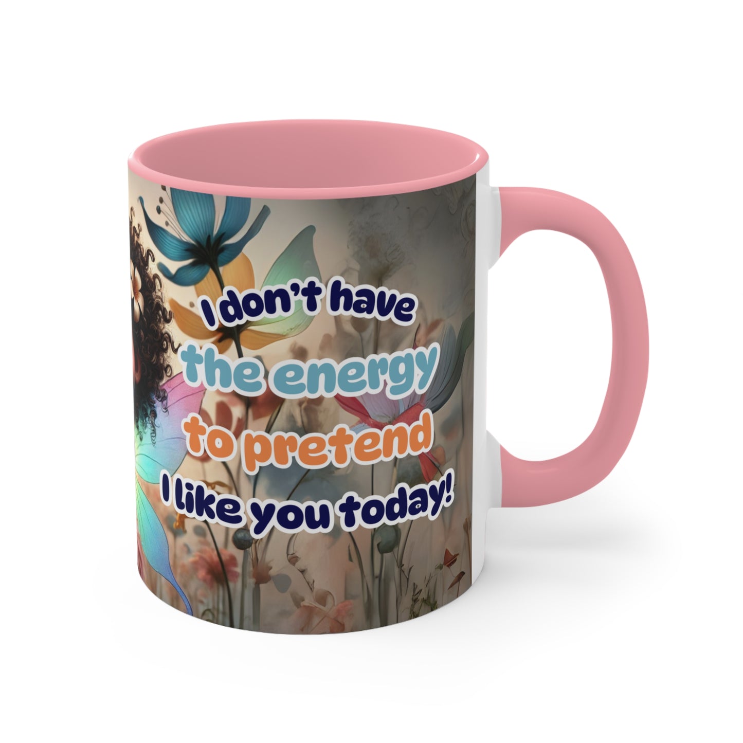 Sassy Fairy Coffee Mug | I Don’t Have the Energy to Pretend I Like You Today | Whimsical Afro Fairy Design | Funny Quote Mug | Gift for Coworkers | 11oz Mug
