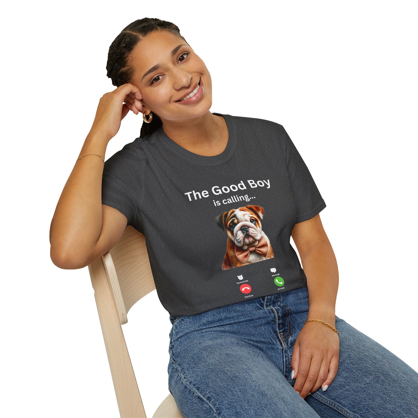 The Good Boy is Calling... And I Must Cuddle! Dog Lover T-Shirt