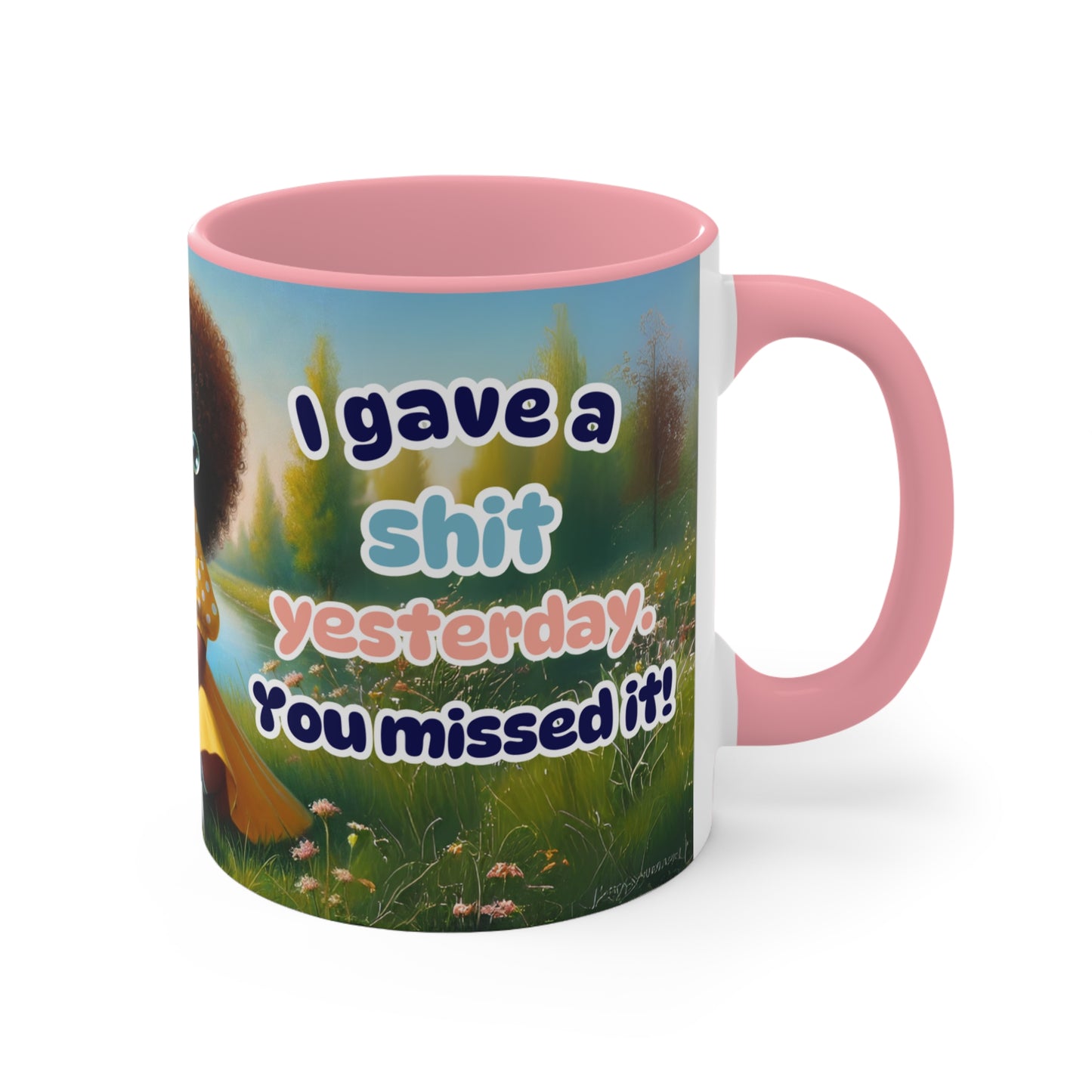 Coffee mug with humorous text "I gave a sh*t yesterday. You missed it!" and Afrocentric art, featuring a whimsical meadow background.