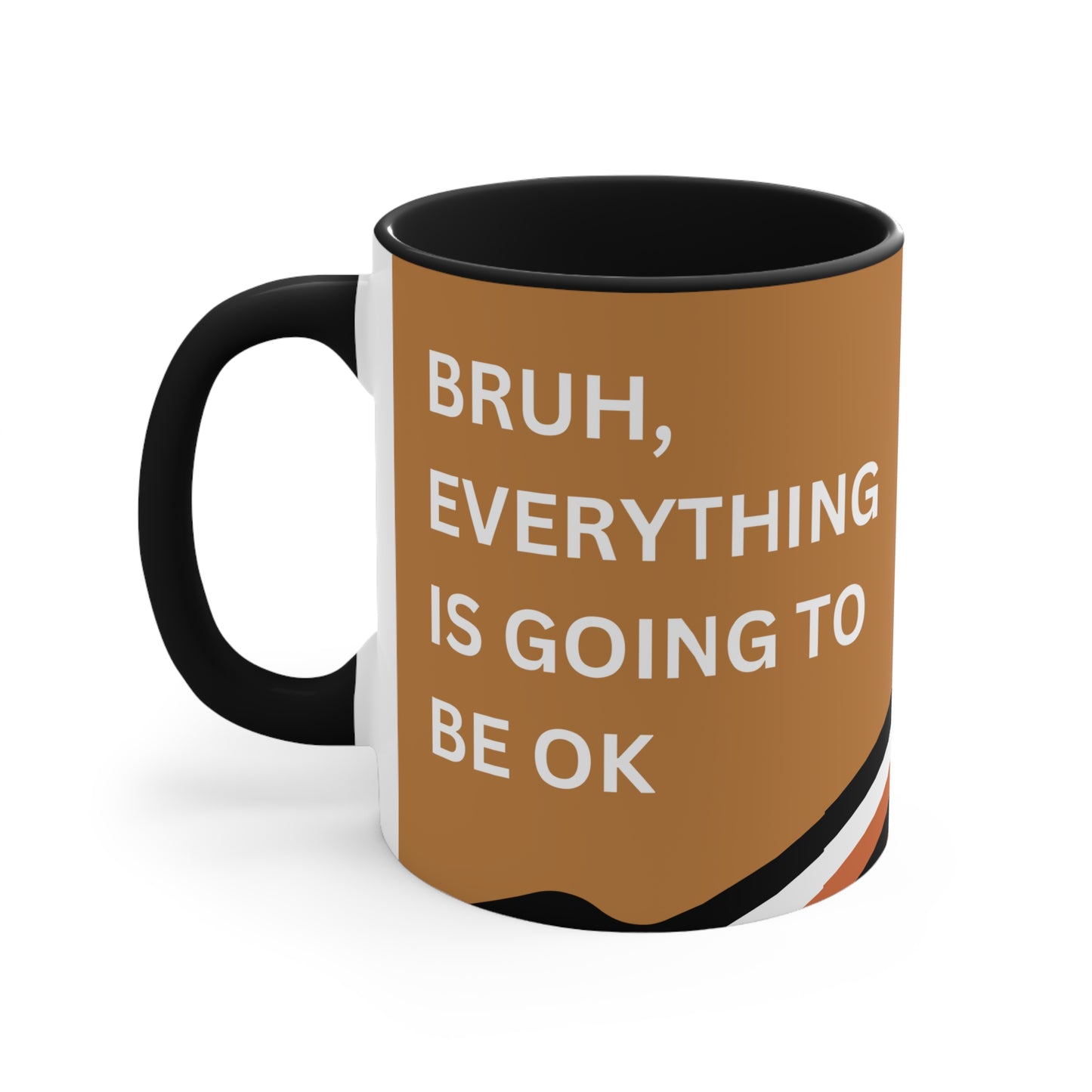 Side view of Bruh, Everything is Going to Be OK coffee mug with black interior and striped design