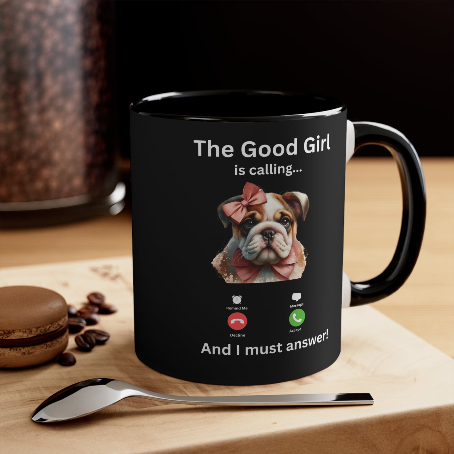The Good Girl is Calling... And I Must Answer! Dog Lover Mug