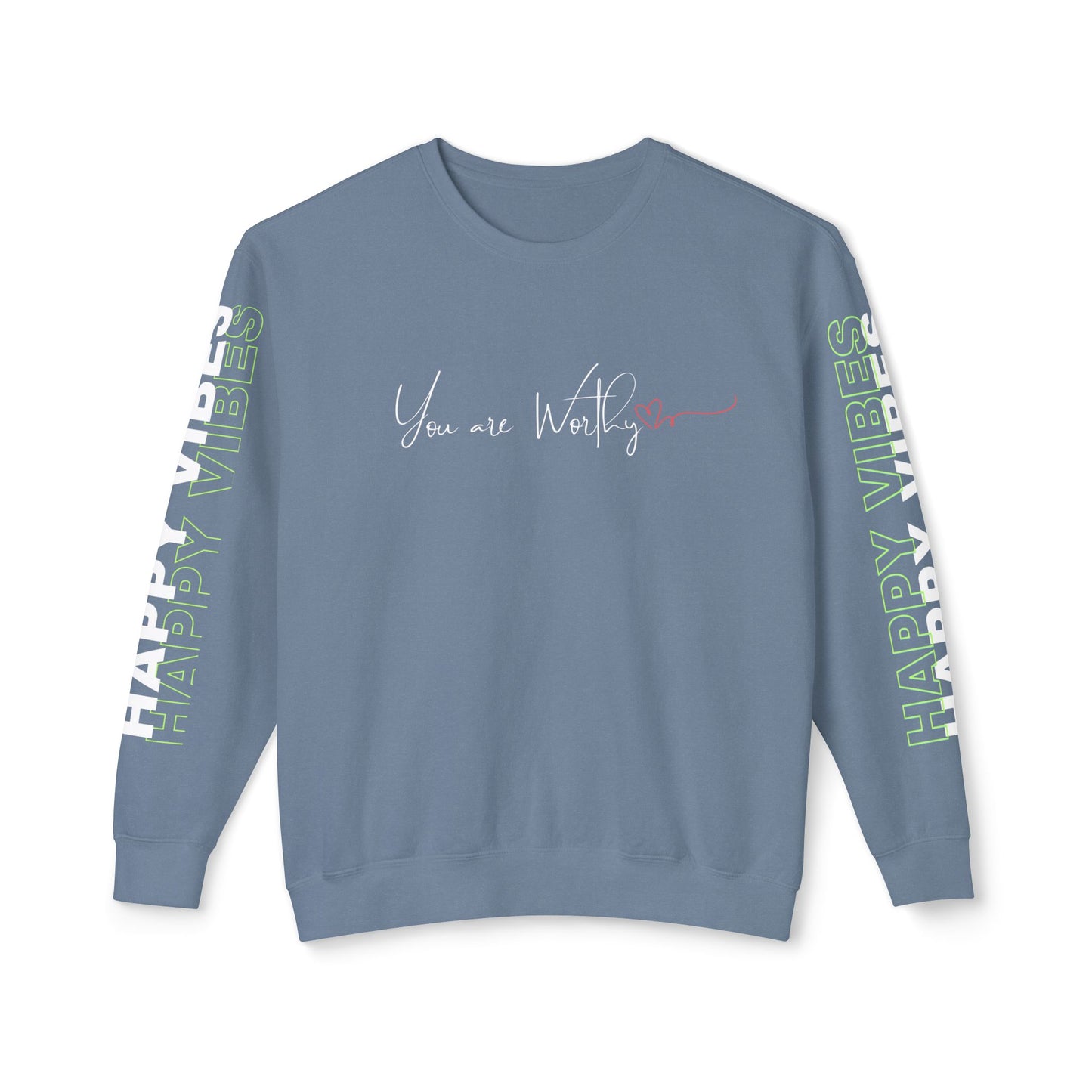 Front view of Happy Vibes Unisex Sweatshirt with "You Are Worthy" text on front and "Happy Vibes" on sleeves. Blue Jean color