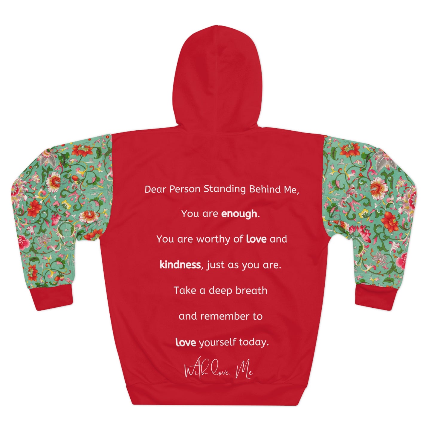 Back view of the 'You Are Worthy' Hoodie featuring a vintage floral print and an empowering message: 'Dear Person Standing Behind Me, You are enough.
