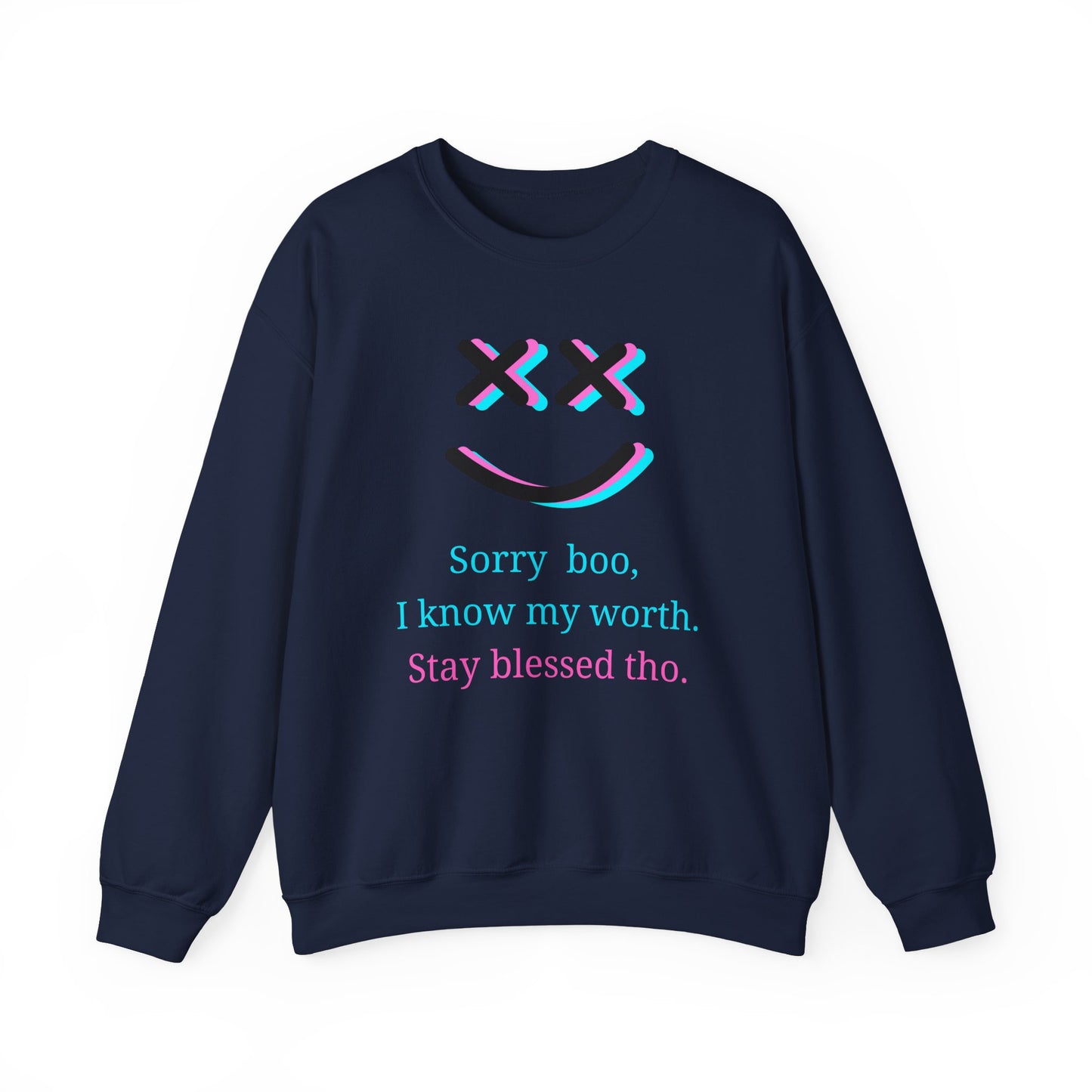 "Sorry Boo, I Know My Worth" Motivational Sweatshirt - Unapologetically Me Crewneck