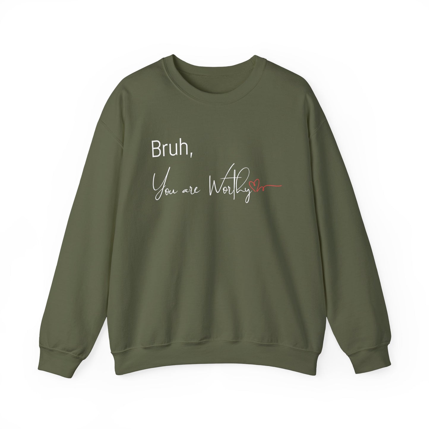 Front view of the "Bruh, You Are Worthy" sweatshirt in Military Green.