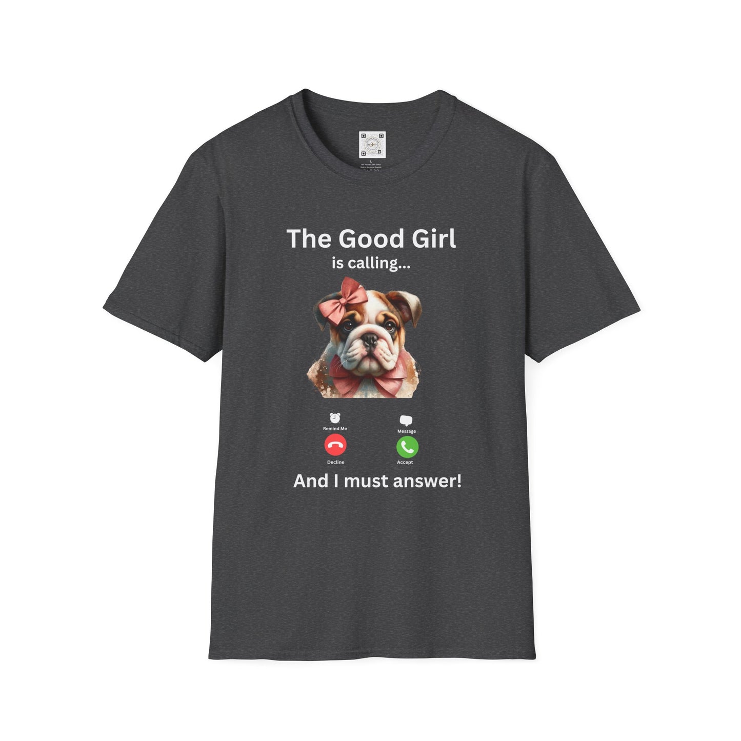 Adorable bulldog with pink bow on dog lover T-shirt with "The Good Girl is calling" message
