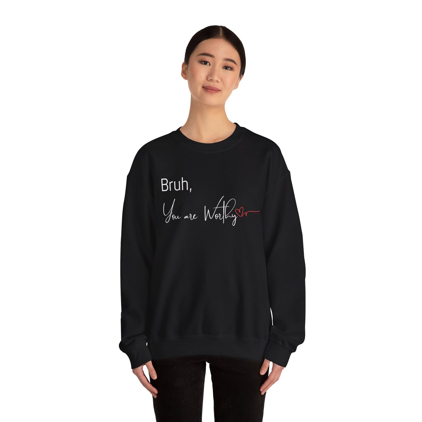 Model wearing "Bruh, You Are Worthy" sweatshirt, highlighting message and fit.