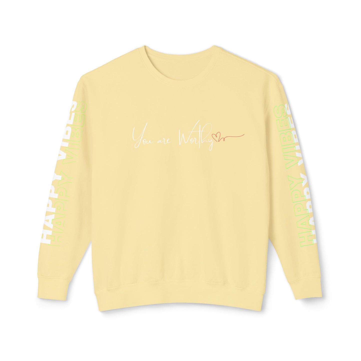 Front view of Happy Vibes Unisex Sweatshirt with "You Are Worthy" text on front and "Happy Vibes" on sleeves. Butter Yellow color