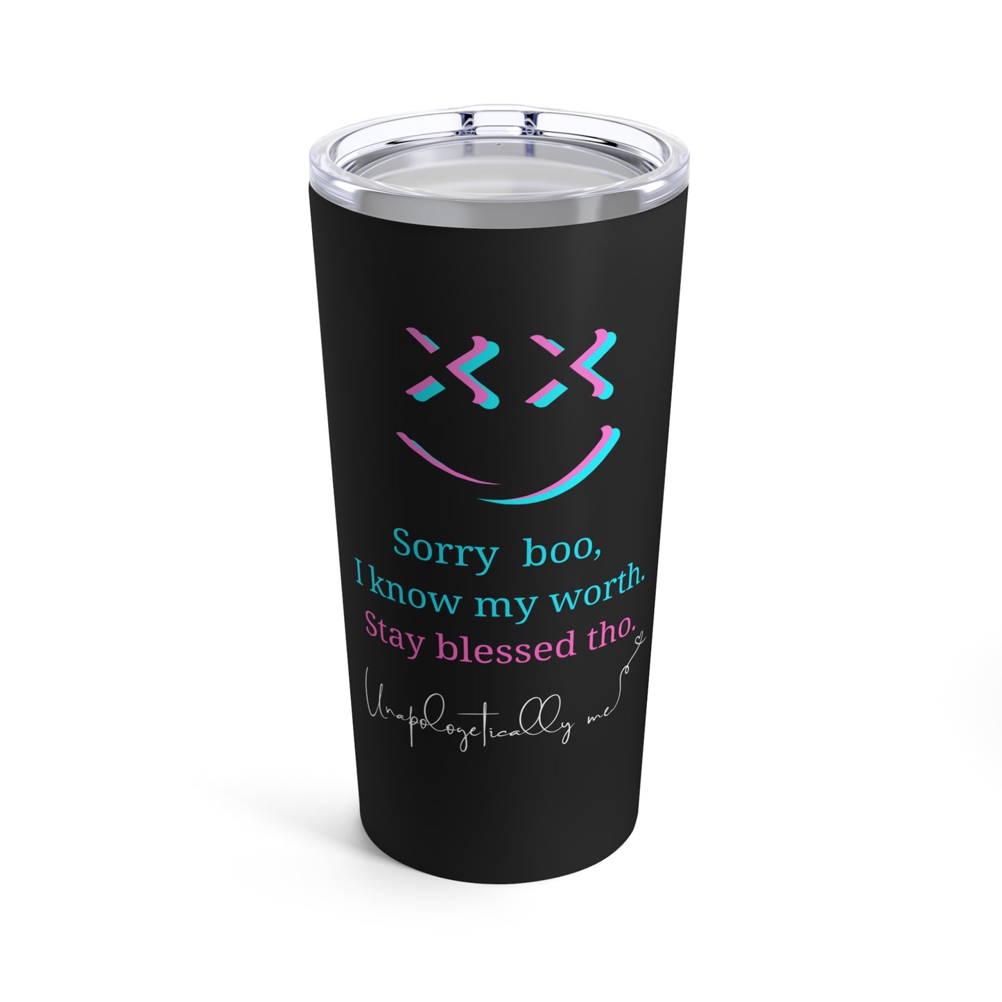 "Unapologetically Me" 20oz Stainless Steel Tumbler - Know Your Worth Motivational Tumbler