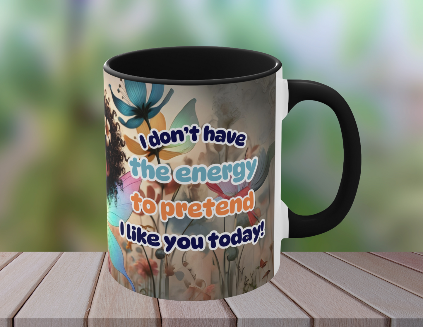 Close-up of a sassy fairy coffee mug with the quote "I don’t have the energy to pretend I like you today."