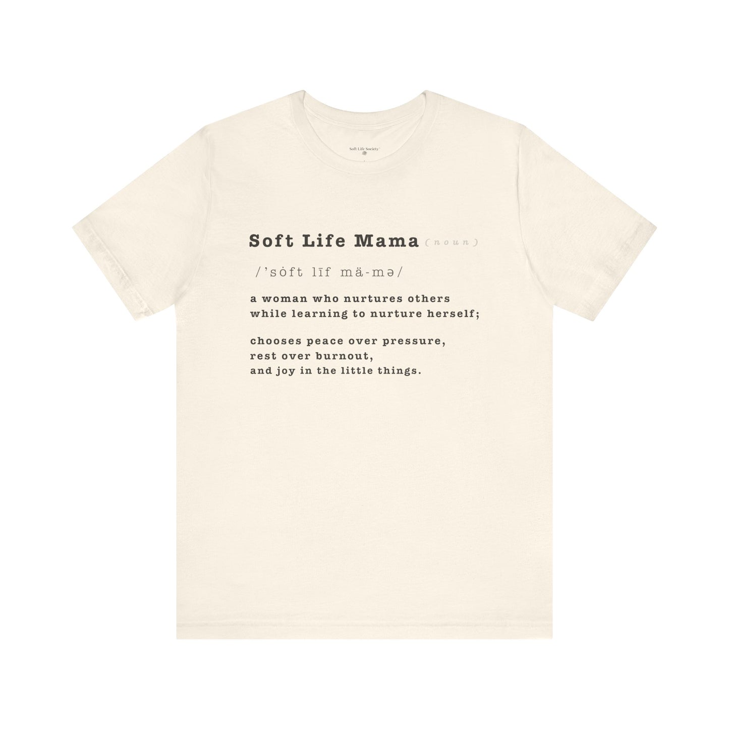 Beige t-shirt with 'Soft Life Mama' definition text on a white background