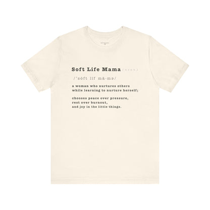 Beige t-shirt with 'Soft Life Mama' definition text on a white background