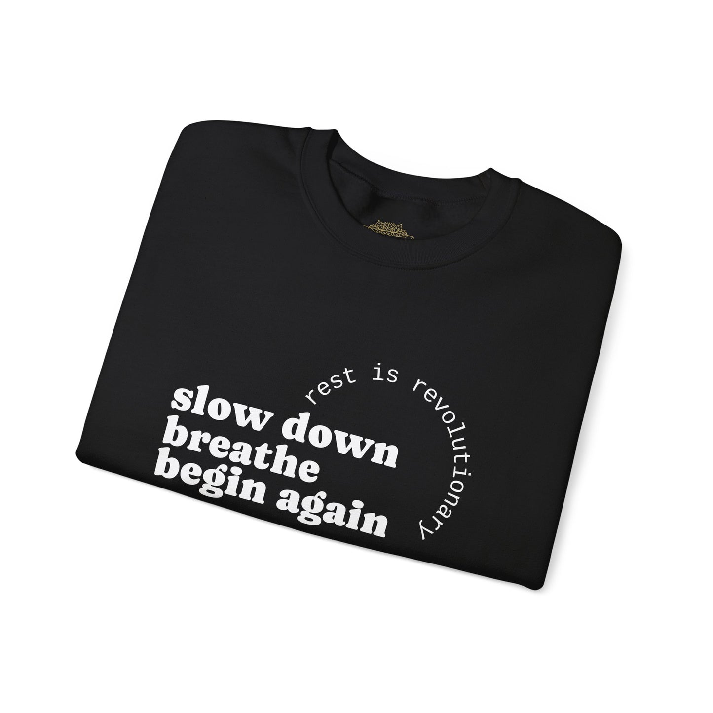 Slow Down, Breathe, Begin Again — Rest Is Revolutionary Sweatshirt | Soft Life Society™ Inspirational Cozy Crewneck
