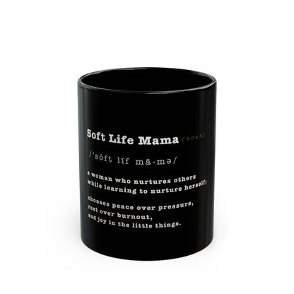 Black mug with 'Soft Life Mama' definition text on a white background