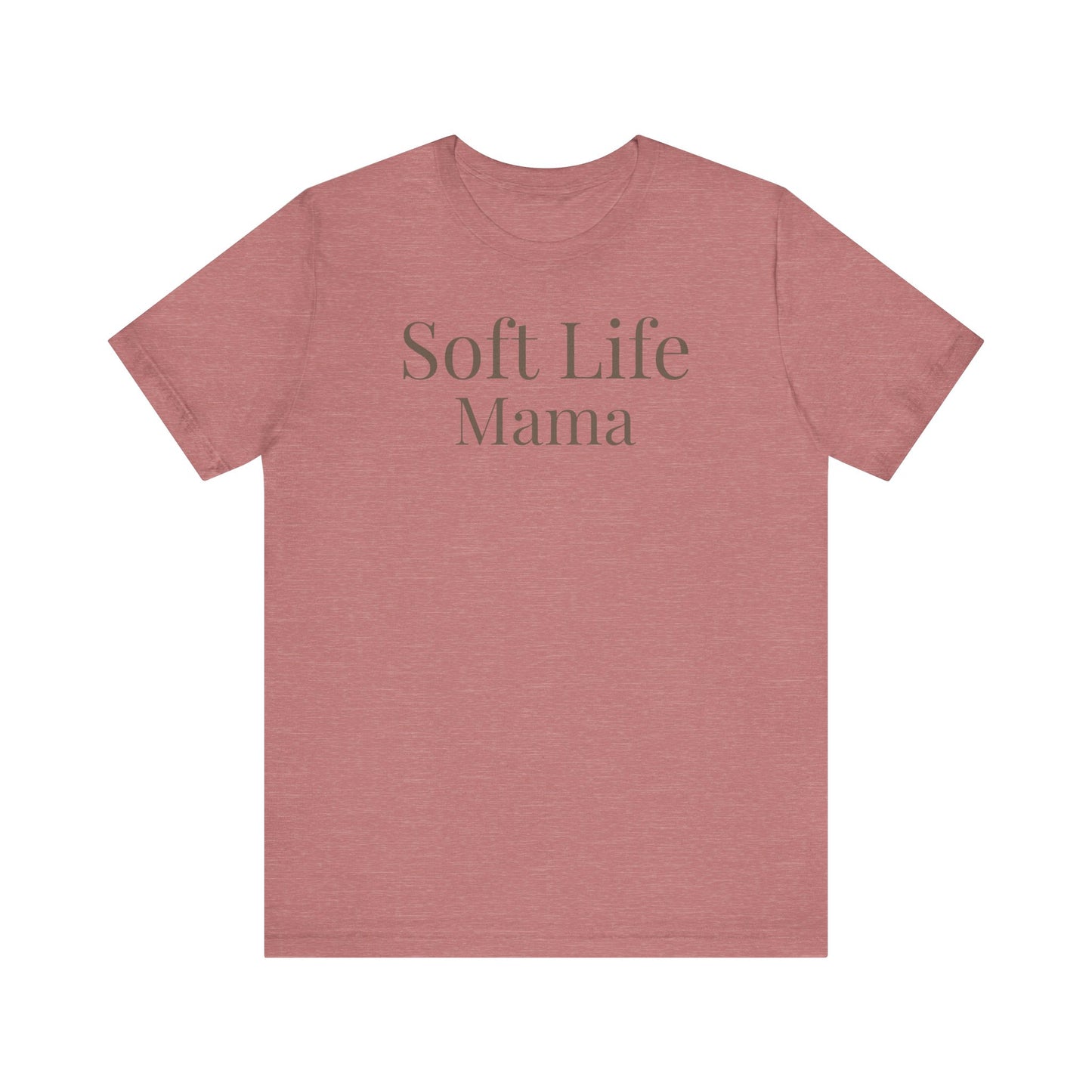 Soft Life Mama t-shirt heather mauve color front view minimalist typography design