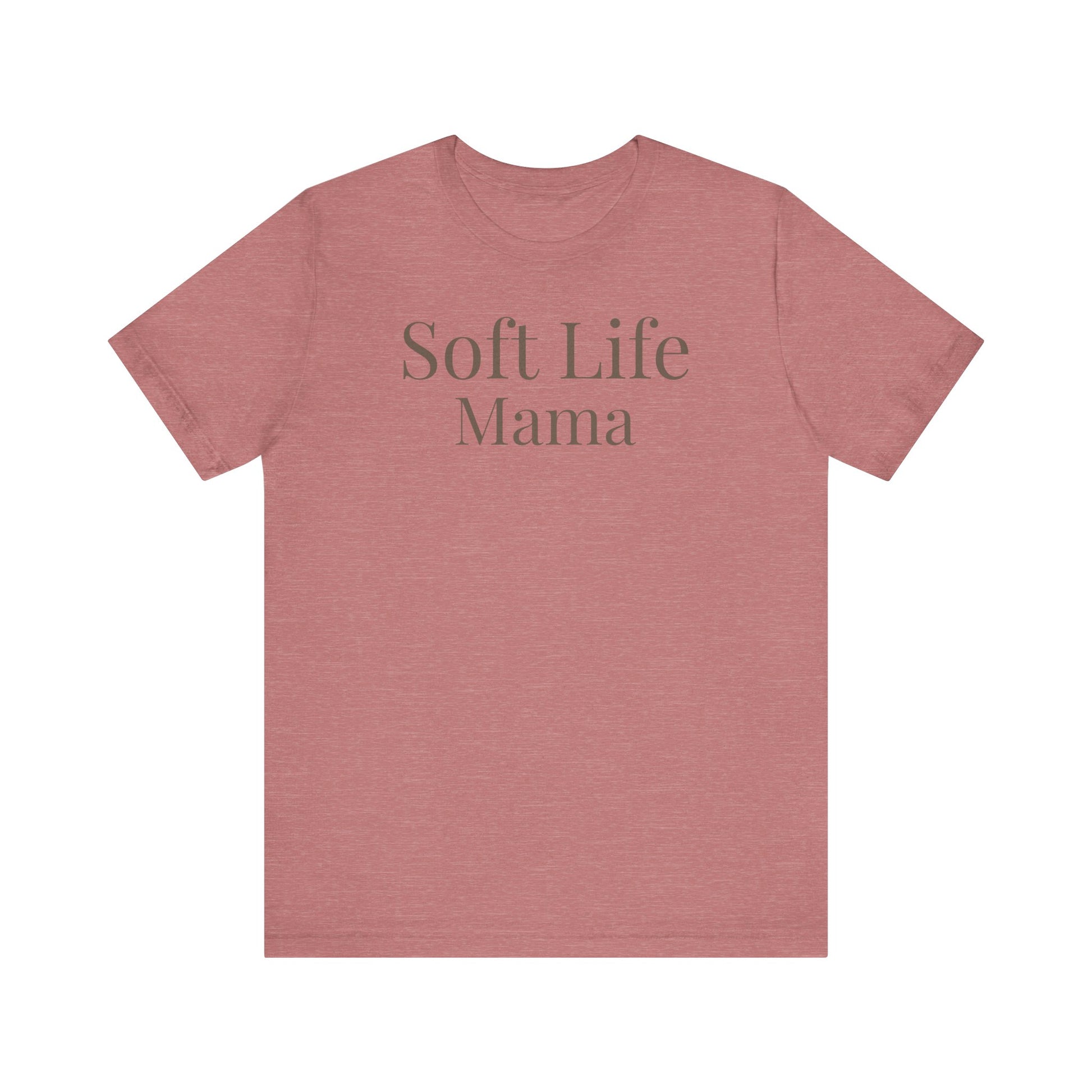 Soft Life Mama t-shirt heather mauve color front view minimalist typography design