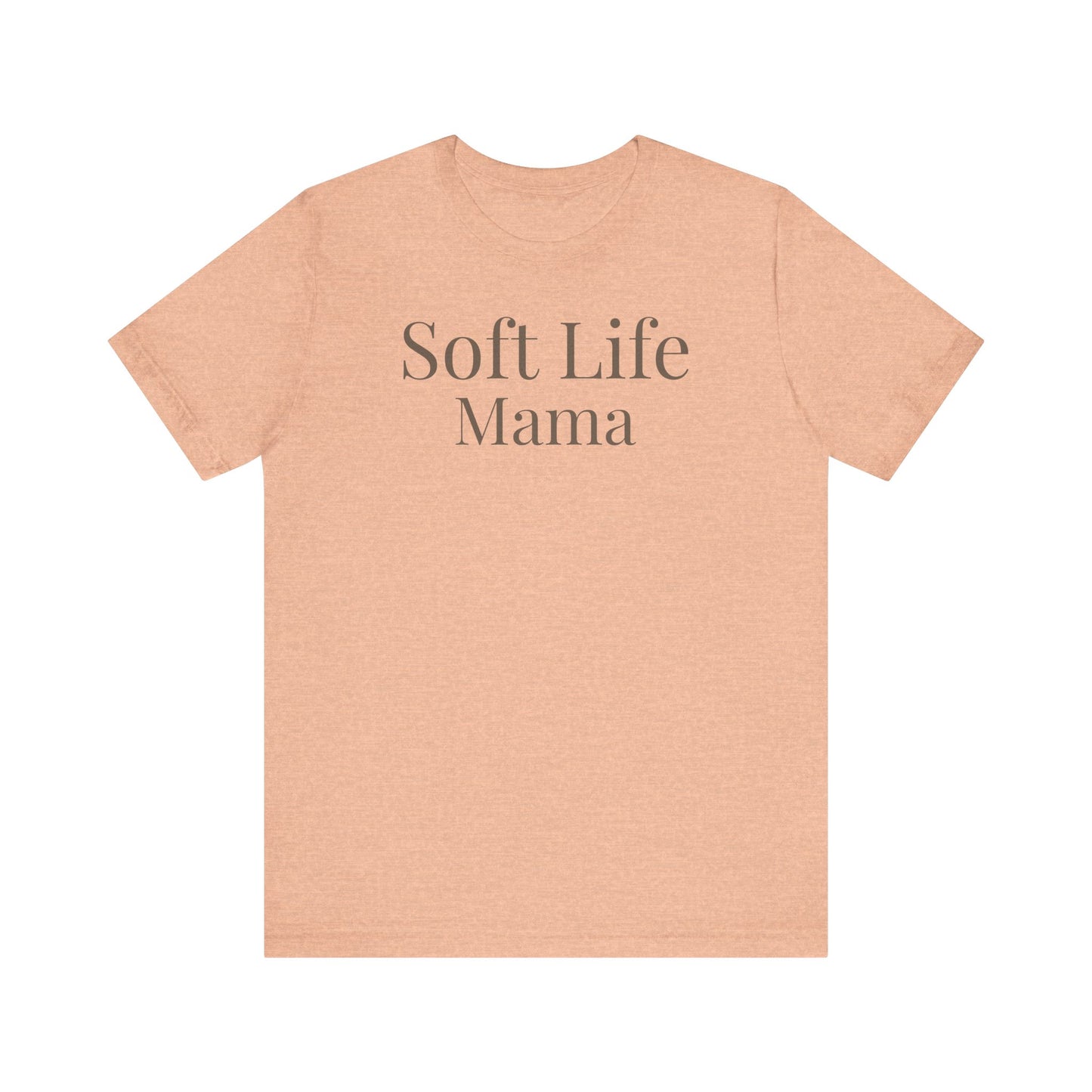 Soft Life Mama t-shirt heather peach color soft neutral aesthetic graphic tee