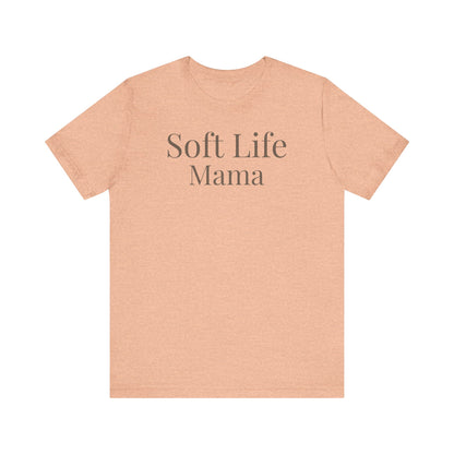 Soft Life Mama t-shirt heather peach color soft neutral aesthetic graphic tee