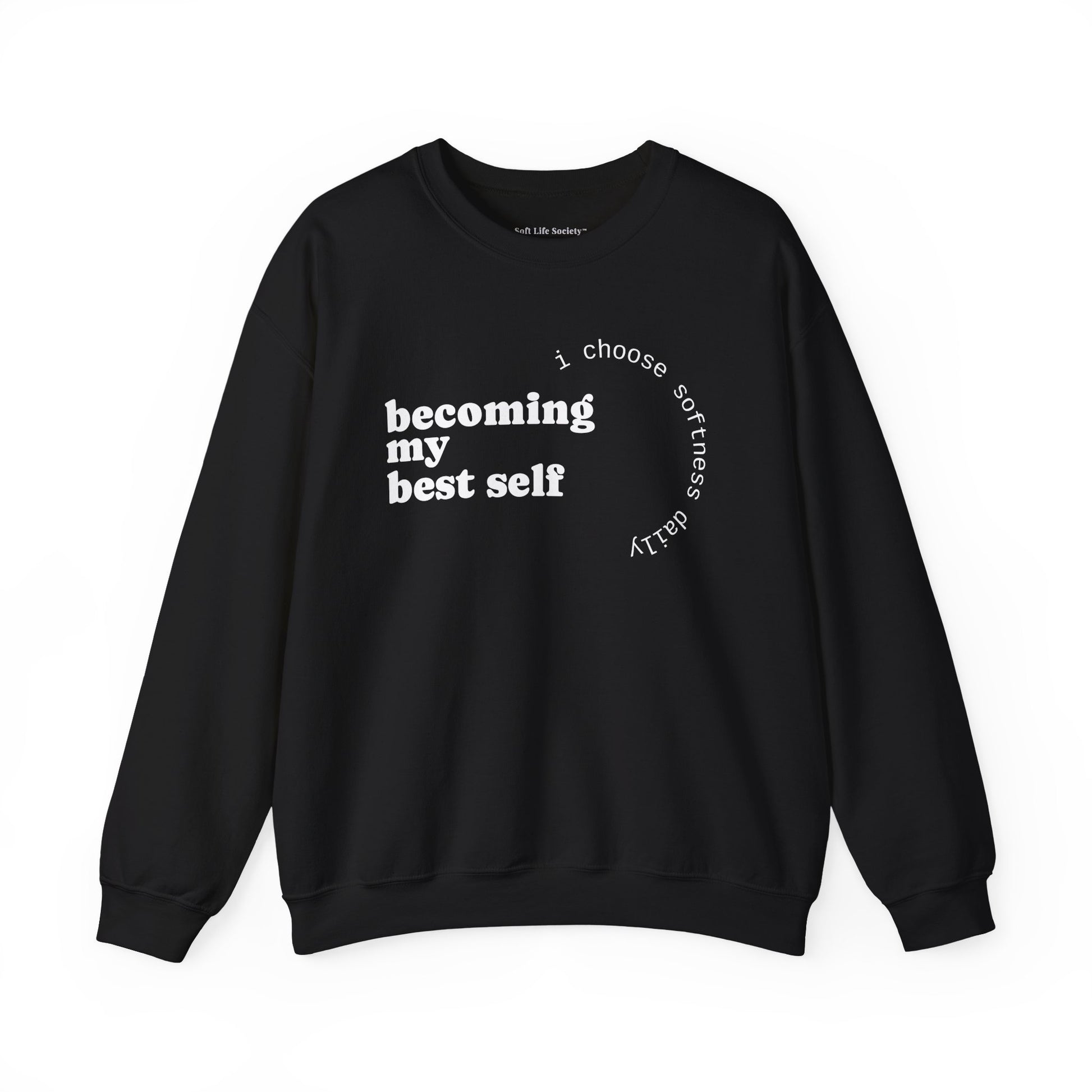 Black sweatshirt displayed flat with “becoming my best self” circular softness quote design.