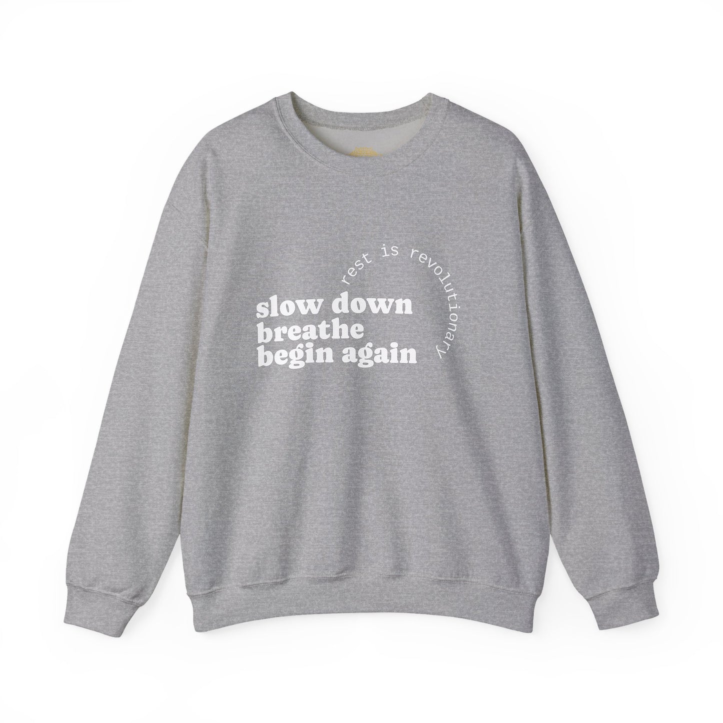 Slow Down, Breathe, Begin Again — Rest Is Revolutionary Sweatshirt | Soft Life Society™ Inspirational Cozy Crewneck