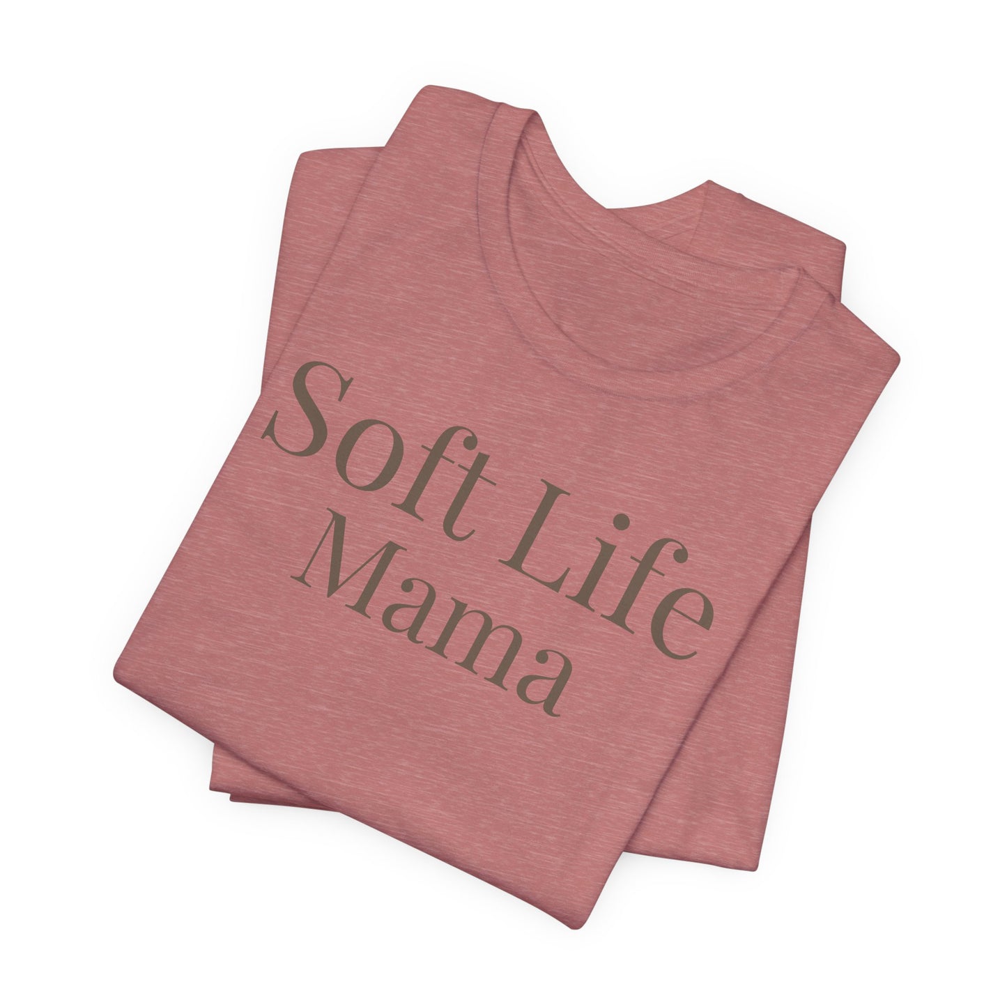 Soft Life Mama folded t-shirt heather mauve color stacked soft aesthetic apparel
