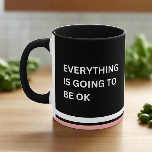 Encouraging "Everything is Going to Be OK" Mug | Motivational Coffee Cup with Uplifting Message