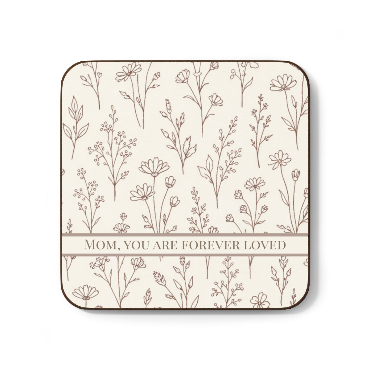 Coaster with floral pattern and 'Mom, you are forever loved' text on a white background