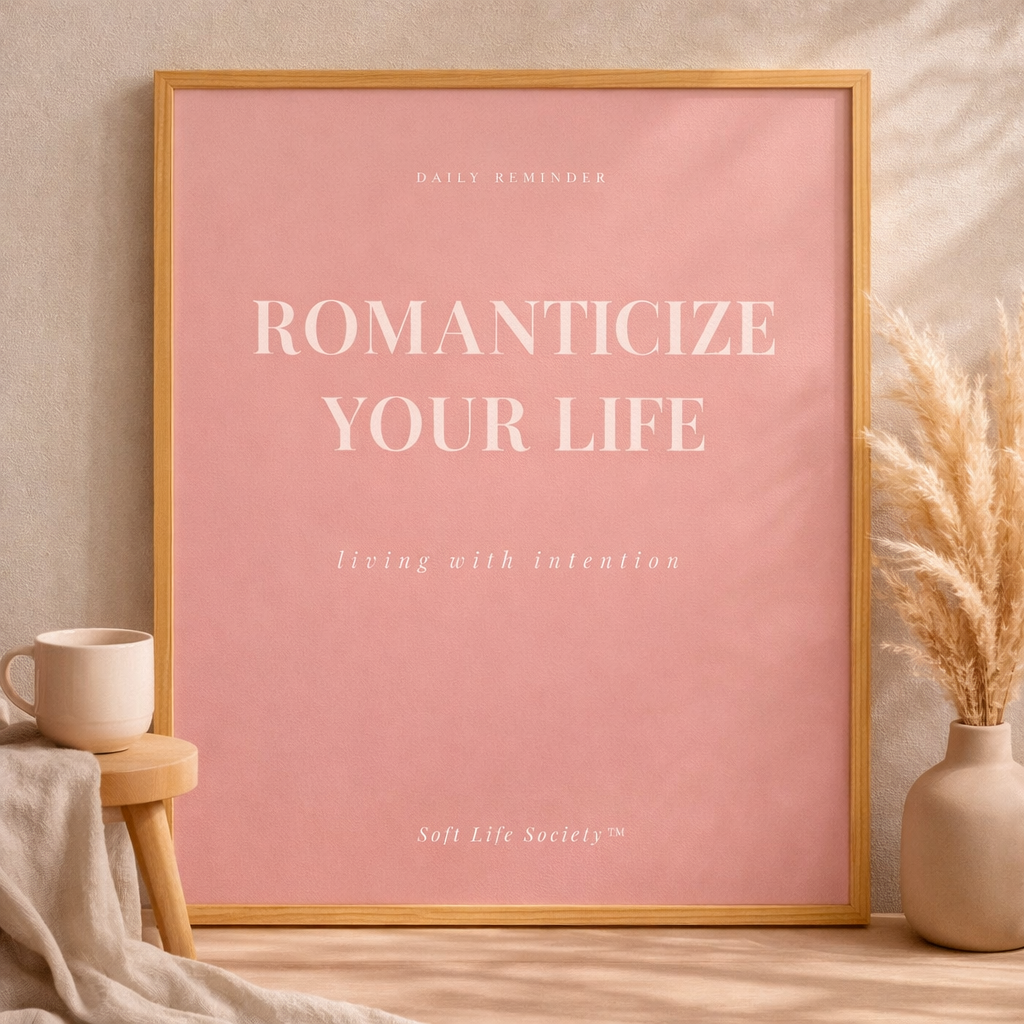 Romanticize Your Life Affirmation Print | Digital Download