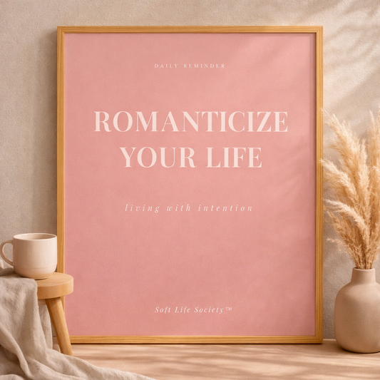 Romanticize Your Life Affirmation Print | Digital Download