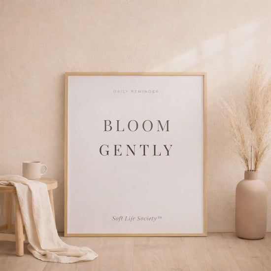 Video of Soft Life Society printable artwork with text "Bloom Gently"