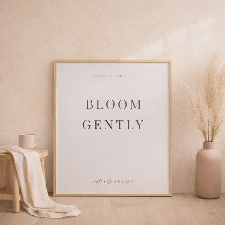 Video of Soft Life Society printable artwork with text "Bloom Gently"